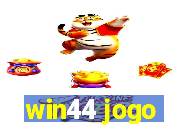 win44 jogo